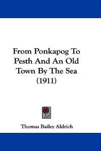 From Ponkapog To Pesth And An Old Town By The Sea (1911)