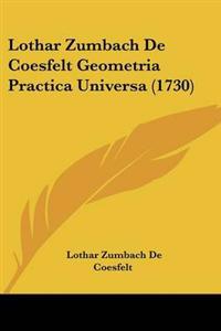 Lothar Zumbach De Coesfelt Geometria Practica Universa (1730)