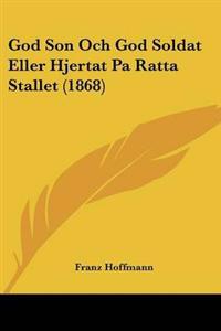 God Son Och God Soldat Eller Hjertat Pa Ratta Stallet (1868)