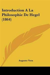 Bokomslag för "Introduction A La Philosophie De Hegel (1864)"