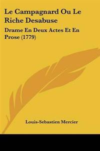 Le Campagnard Ou Le Riche Desabuse