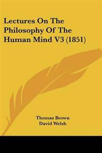 Lectures On The Philosophy Of The Human Mind V3 (1851)