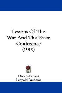 Lessons Of The War And The Peace Conference (1919)