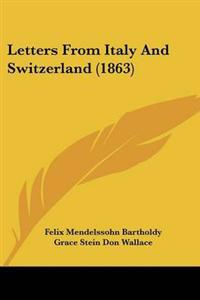 Letters From Italy And Switzerland (1863)