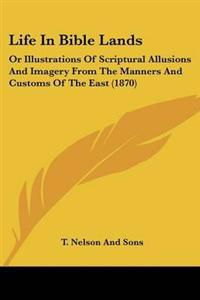 Life In Bible Lands