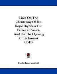 Cruttwell, C: Lines On The Christening Of His Royal Highness
