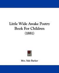 Little Wide Awake Poetry Book For Children (1881)