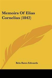 Memoirs Of Elias Cornelius (1842)