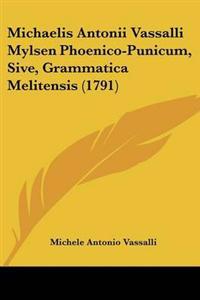 Bokomslag för "Michaelis Antonii Vassalli Mylsen Phoenico-Punicum, Sive, Grammatica Melitensis (1791)"