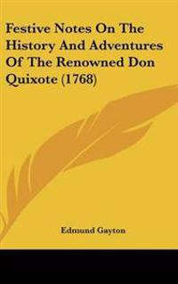 Festive Notes On The History And Adventures Of The Renowned Don Quixote (1768)