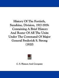 History Of The Fortieth, Sunshine, Division, 1917-1919