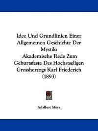 Idee Und Grundlinien Einer Allgemeinen Geschichte Der Mystik