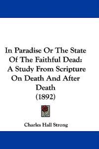 In Paradise or the State of the Faithful Dead