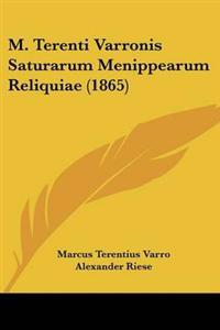 M. Terenti Varronis Saturarum Menippearum Reliquiae (1865)