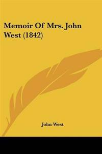 Memoir Of Mrs. John West (1842)