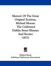 Memoir Of The Great Original Zozimus, Michael Moran