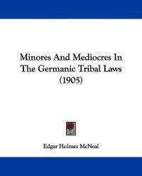 Minores And Mediocres In The Germanic Tribal Laws (1905)