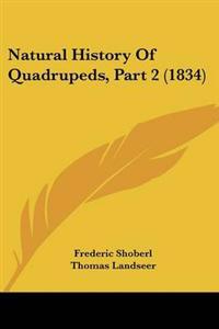 Natural History Of Quadrupeds, Part 2 (1834)