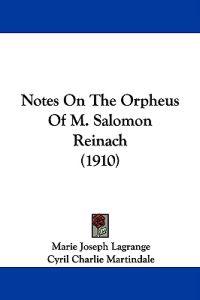 Notes on the Orpheus of M. Salomon Reinach