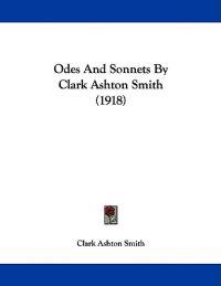 Odes And Sonnets By Clark Ashton Smith (1918)