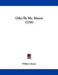 Odes By Mr. Mason (1756)