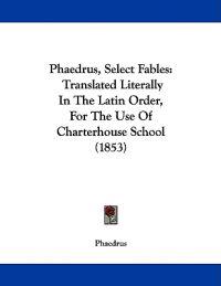 Phaedrus, Select Fables