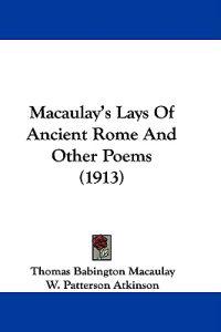 Macaulay's Lays of Ancient Rome and Other Poems