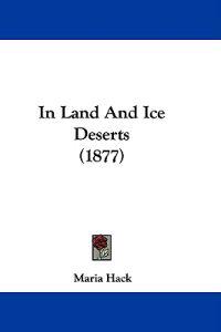 In Land and Ice Deserts