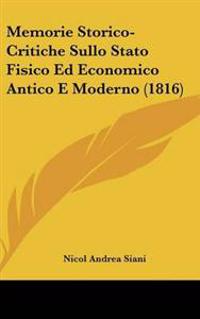 Memorie Storico-critiche Sullo Stato Fisico Ed Economico Antico E Moderno