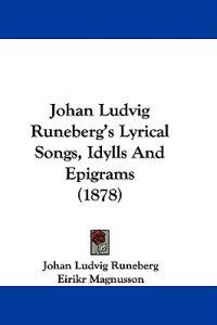 Kirjan kansi "Johan Ludvig Runeberg's Lyrical Songs, Idylls and Epigrams"