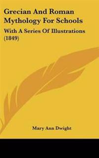 Grecian And Roman Mythology For Schools