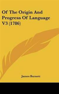 Of the Origin and Progress of Language