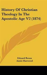 History of Christian Theology in the Apostolic Age