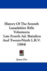 History of the 7th Lanarkshire Rifle Volunteers