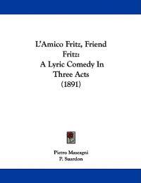 L'Amico Fritz, Friend Fritz