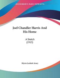 Joel Chandler Harris And His Home