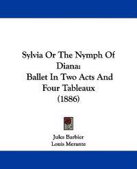 Barbier, J: Sylvia, Or The Nymph Of Diana