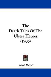 The Death Tales of the Ulster Heroes