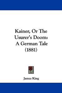 Kainer, Or The Usurer's Doom