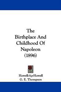 The Birthplace and Childhood of Napoleon