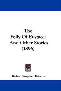 The Folly Of Eustace