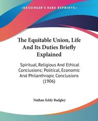 The Equitable Union, Life And Its Duties Briefly Explained