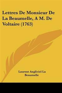 Bokomslag för "Lettres De Monsieur De La Beaumelle, A M. De Voltaire (1763)"