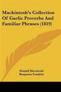 Mackintosh's Collection Of Gaelic Proverbs And Familiar Phrases (1819)