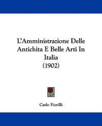 L'amministrazione Delle Antichita E Belle Arti in Italia