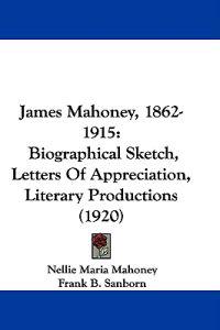James Mahoney, 1862-1915