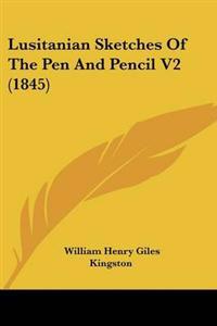 Lusitanian Sketches Of The Pen And Pencil V2 (1845)