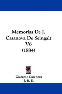 Memorias De J. Casanova De Seingalt V6 (1884)