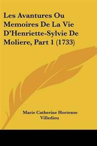 Avantures Ou Memoires De La Vie D'Henriette-Sylvie De Moliere, Part 1 (1733)