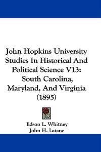 John Hopkins University Studies in Historical and Political Science